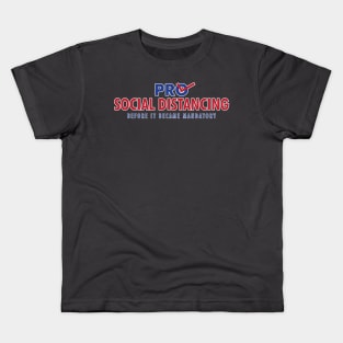 Pro Social Distancing Before It Became Mandatory (COVID-19) Kids T-Shirt